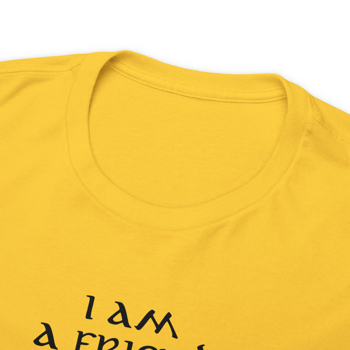 I Am a Friend of God Women’s Unisex Heavy Cotton Tee