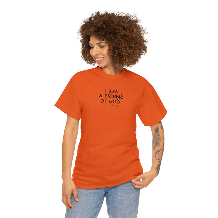 I Am a Friend of God Women’s Unisex Heavy Cotton Tee