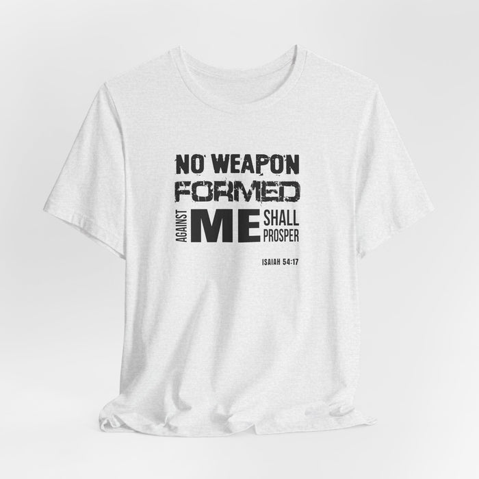 No Weapon Formed Against Me T‑Shirt – Isaiah 54:17 Inspirational Christian Tee