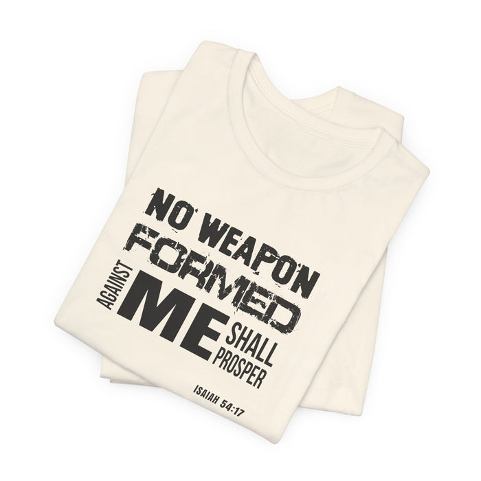 No Weapon Formed Against Me T‑Shirt – Isaiah 54:17 Inspirational Christian Tee