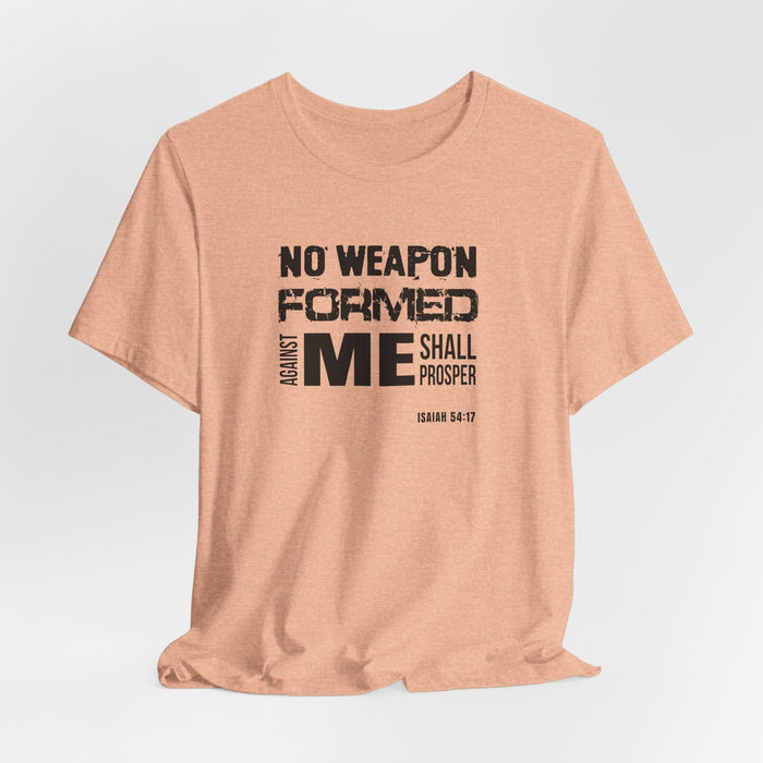 No Weapon Formed Against Me T‑Shirt – Isaiah 54:17 Inspirational Christian Tee