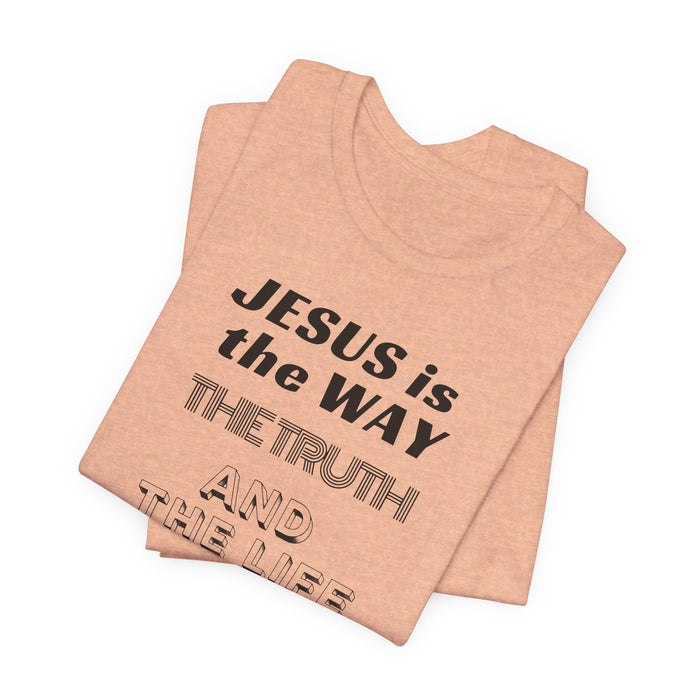 Jesus Is The Way Tee — John 14:6 Christian Faith T‑Shirt