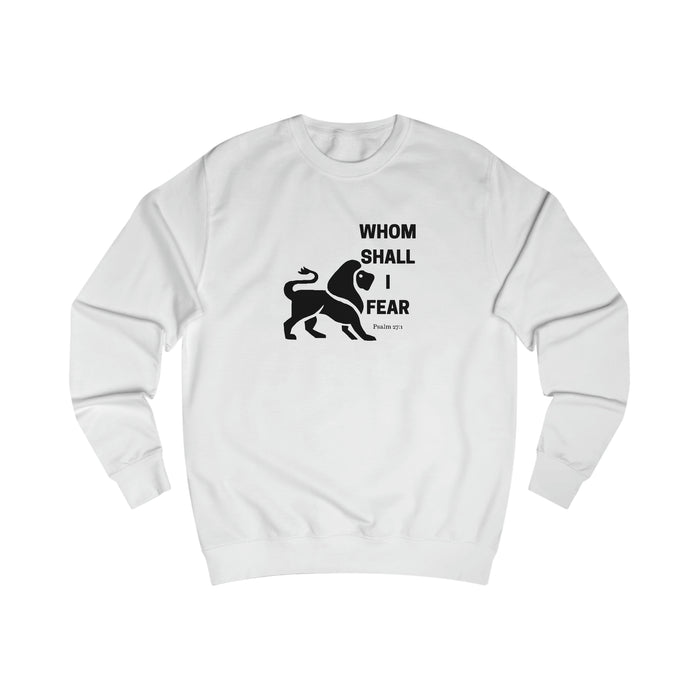 Whom Shall I Fear Men's Sweatshirt