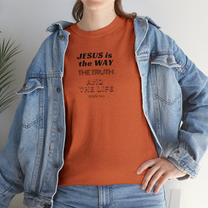 Jesus Is The Way Women Unisex Heavy Cotton Tee
