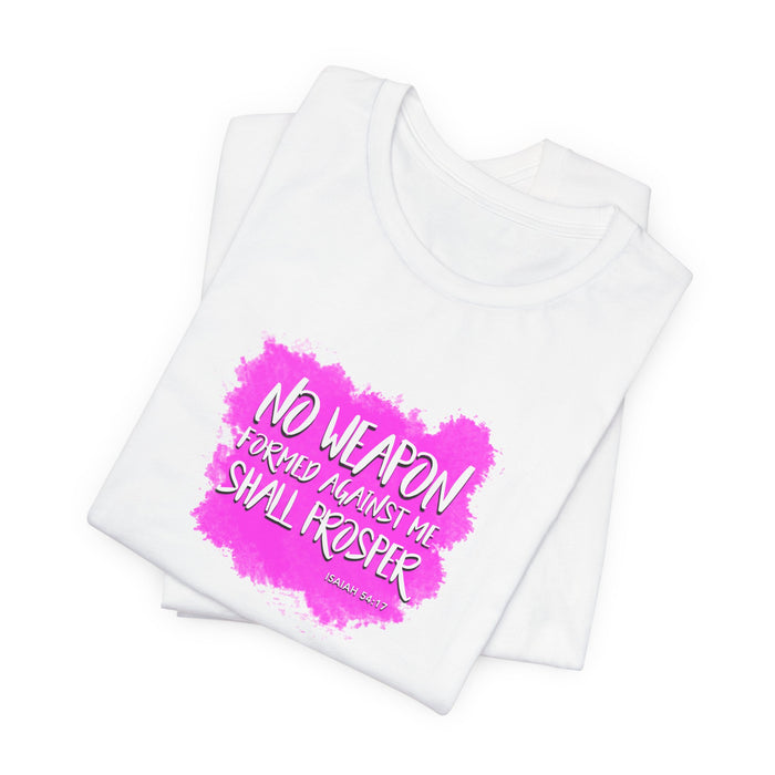 No Weapon Formed Against Me Shall Prosper T‑Shirt — Inspirational Christian Faith Tee (Pink Brushstroke)