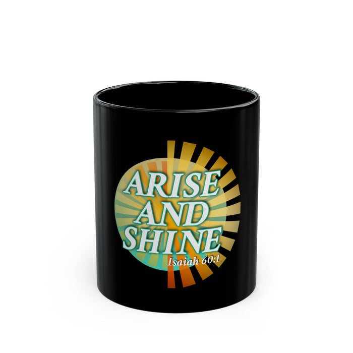 Arise and Shine Black Mug (11oz, 15oz)