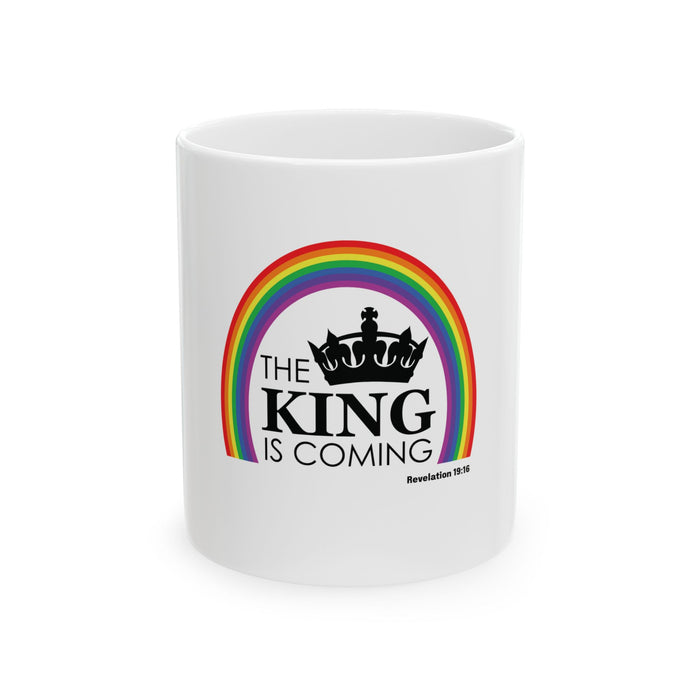 The King is Coming Ceramic Mug, (11oz, 15oz)