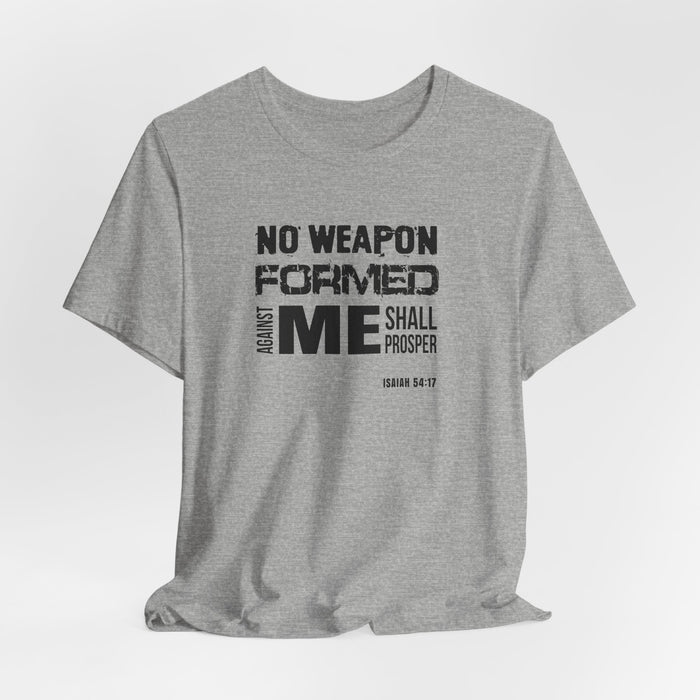 No Weapon Formed Against Me T‑Shirt – Isaiah 54:17 Inspirational Christian Tee