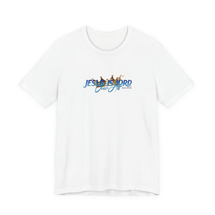 Jesus Is Lord Over All Crown Tee — Faith-Based Christian Short Sleeve Shirt