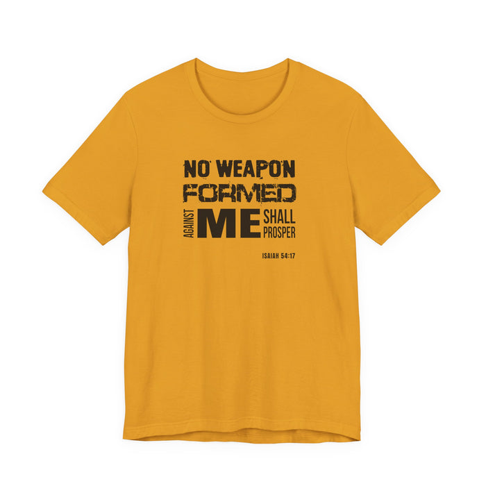 No Weapon Formed Against Me T‑Shirt – Isaiah 54:17 Inspirational Christian Tee