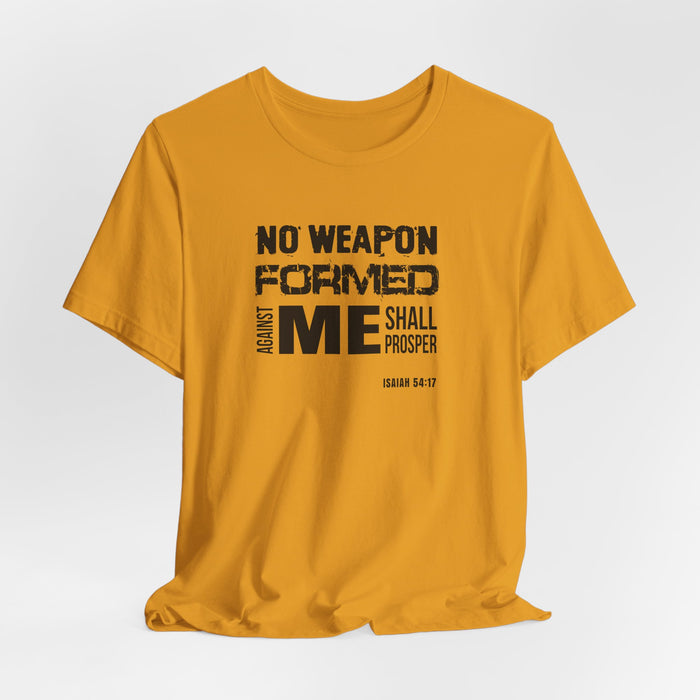 No Weapon Formed Against Me T‑Shirt – Isaiah 54:17 Inspirational Christian Tee