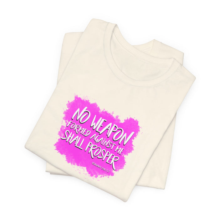 No Weapon Formed Against Me Shall Prosper T‑Shirt — Inspirational Christian Faith Tee (Pink Brushstroke)