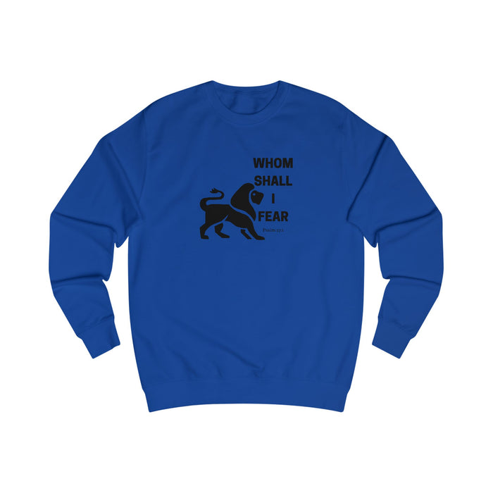 Whom Shall I Fear Men's Sweatshirt