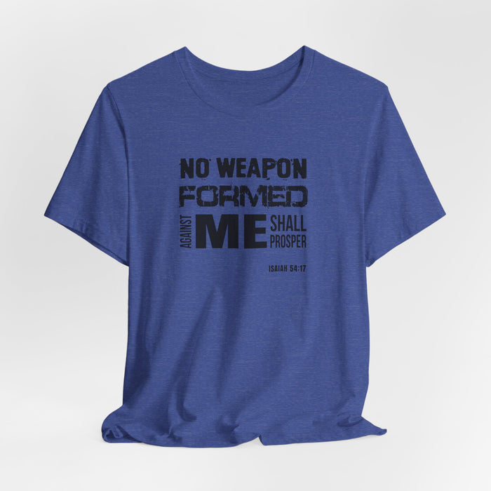 No Weapon Formed Against Me T‑Shirt – Isaiah 54:17 Inspirational Christian Tee