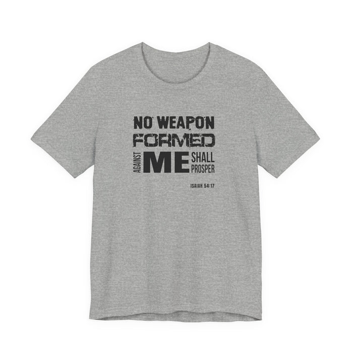 No Weapon Formed Against Me T‑Shirt – Isaiah 54:17 Inspirational Christian Tee