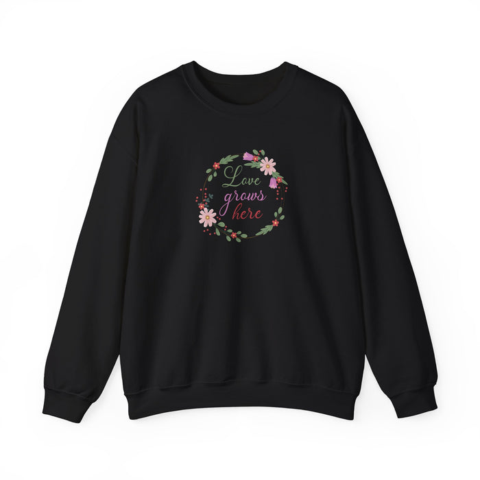 Crewneck Sweatshirt — "Love Grows Here" Floral Wreath Cozy Pullover