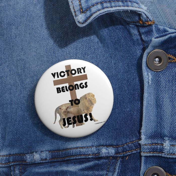 Victory Belongs To Jesus Custom Pin Buttons