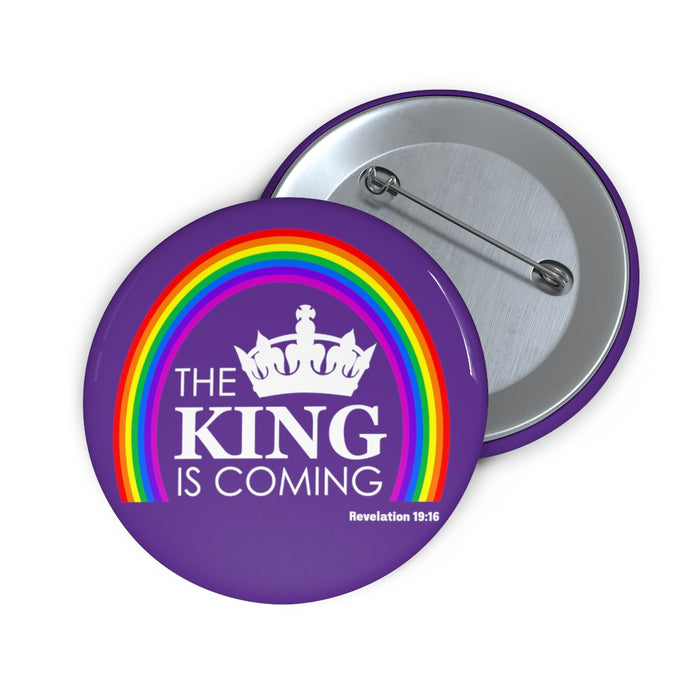 The King is Coming Custom Pin Buttons