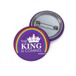 The King is Coming Custom Pin Buttons