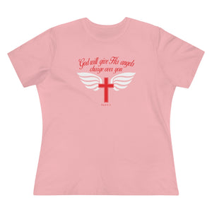God Will Give His Angels Charge Over You Women's Premium Tee