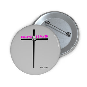 Believe and Be Saved 2.0 Custom Pin Buttons